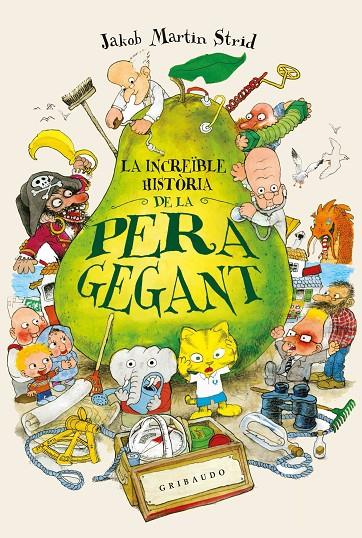 LA INCREÏBLE HISTÒRIA DE LA PERA GEGANT | 9788417127190 | Martin Strid, Jakob | Llibreria online de Figueres i Empordà