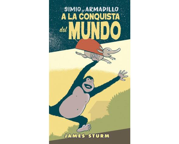 SIMIO Y ARMADILLO A LA CONQUISTA DEL MUNDO | 9788419428950 | Sturm, James | Llibreria online de Figueres i Empordà