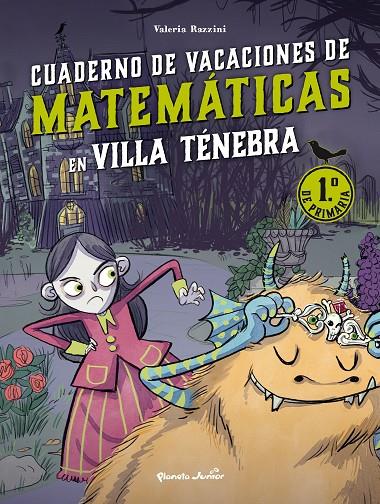 Villa Ténebra. Cuaderno de vacaciones de matemáticas. 1.º de primaria | 9788408287384 | Razzini, Valeria | Librería online de Figueres / Empordà