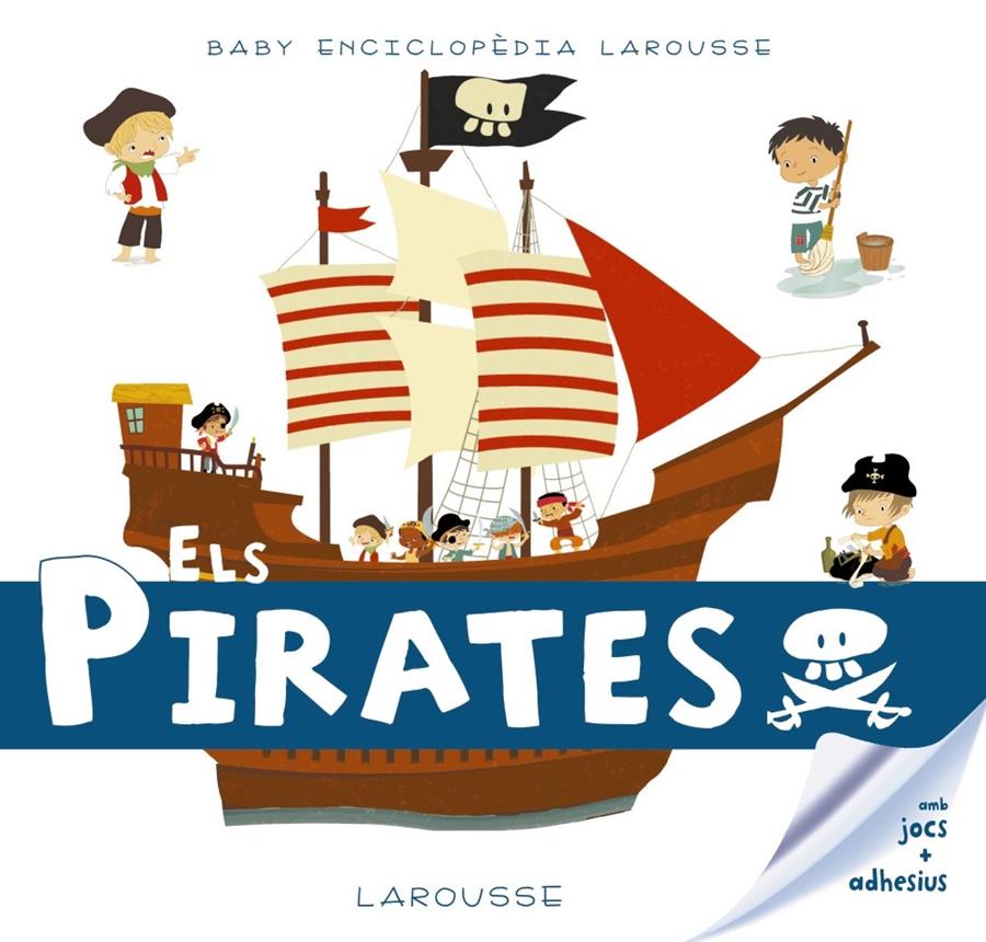 Baby Enciclopedia. Els Pirates | 9788416984602 | Larousse Editorial | Llibreria online de Figueres i Empordà