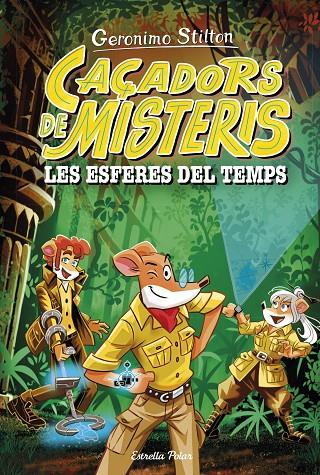 Geronimo Stilton: Caçadors de misteris #01. Les esferes del temps | 9788413898513 | Stilton, Geronimo | Llibreria online de Figueres i Empordà