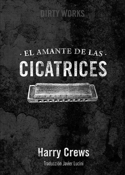 El amante de las cicatrices | 9788494414121 | Crews, Harry | Llibreria online de Figueres i Empordà