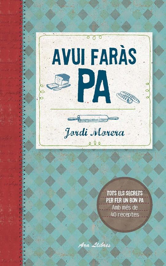 Avui faràs pa | 9788415642800 | Morera i Ransanz, Jordi | Llibreria online de Figueres i Empordà