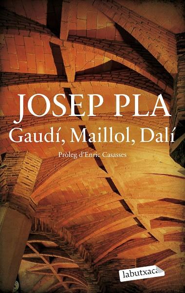 Gaudí, Maillol, Dalí | 9788419971487 | Pla, Josep | Llibreria online de Figueres i Empordà