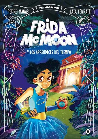 Frida McMoon y los aprendices del tiempo (Magos del Humor Frida McMoon #01) | 9788402425812 | Mañas, Pedro/Ferraté, Laia | Llibreria online de Figueres i Empordà