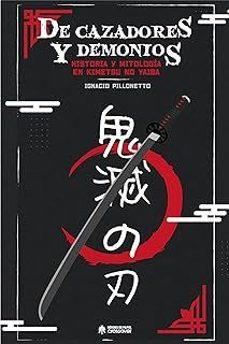 DE CAZADORES Y DEMONIOS HISTORIA Y MITOLOGIA EN KIMETSU NO YAIBA | 9788419084743 | Pillonetto, Ignacio | Llibreria online de Figueres i Empordà