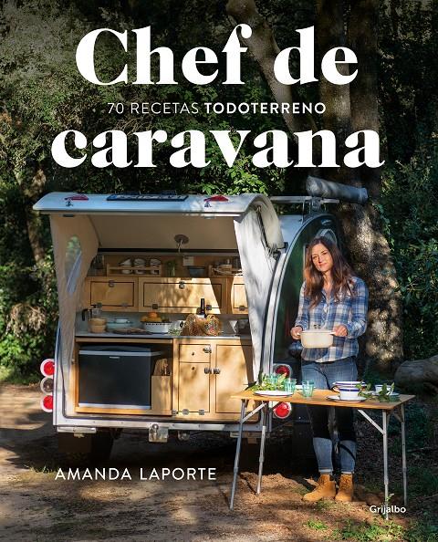 Chef de caravana. 70 recetas "todoterreno" | 9788418007118 | Laporte, Amanda | Llibreria online de Figueres i Empordà