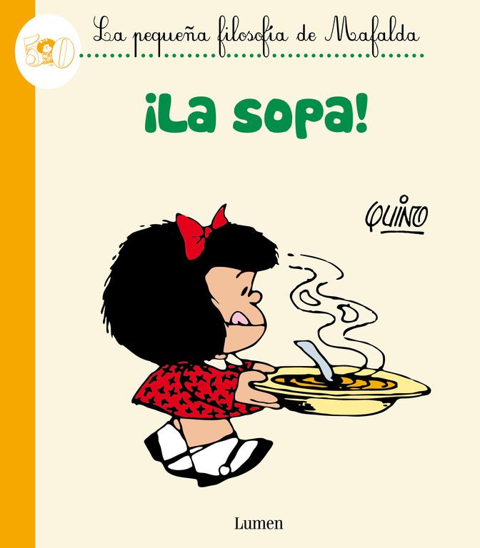 ¡La sopa! (La pequeña filosofía de Mafalda) | 9788426401793 | Quino | Llibreria online de Figueres i Empordà