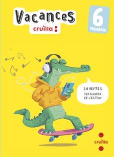 Vacances. 6 Primària | 9788466157483 | Arosa Santos, Catalina/Equip SM Cruïlla, | Librería online de Figueres / Empordà