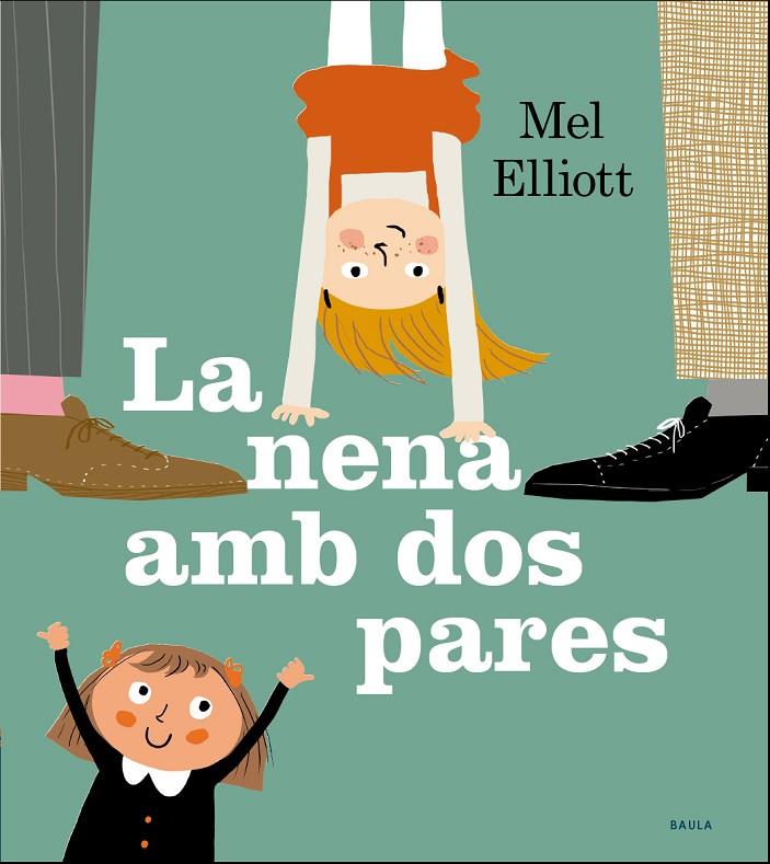 La nena amb dos pares | 9788447940295 | Elliot, Mel | Llibreria online de Figueres i Empordà