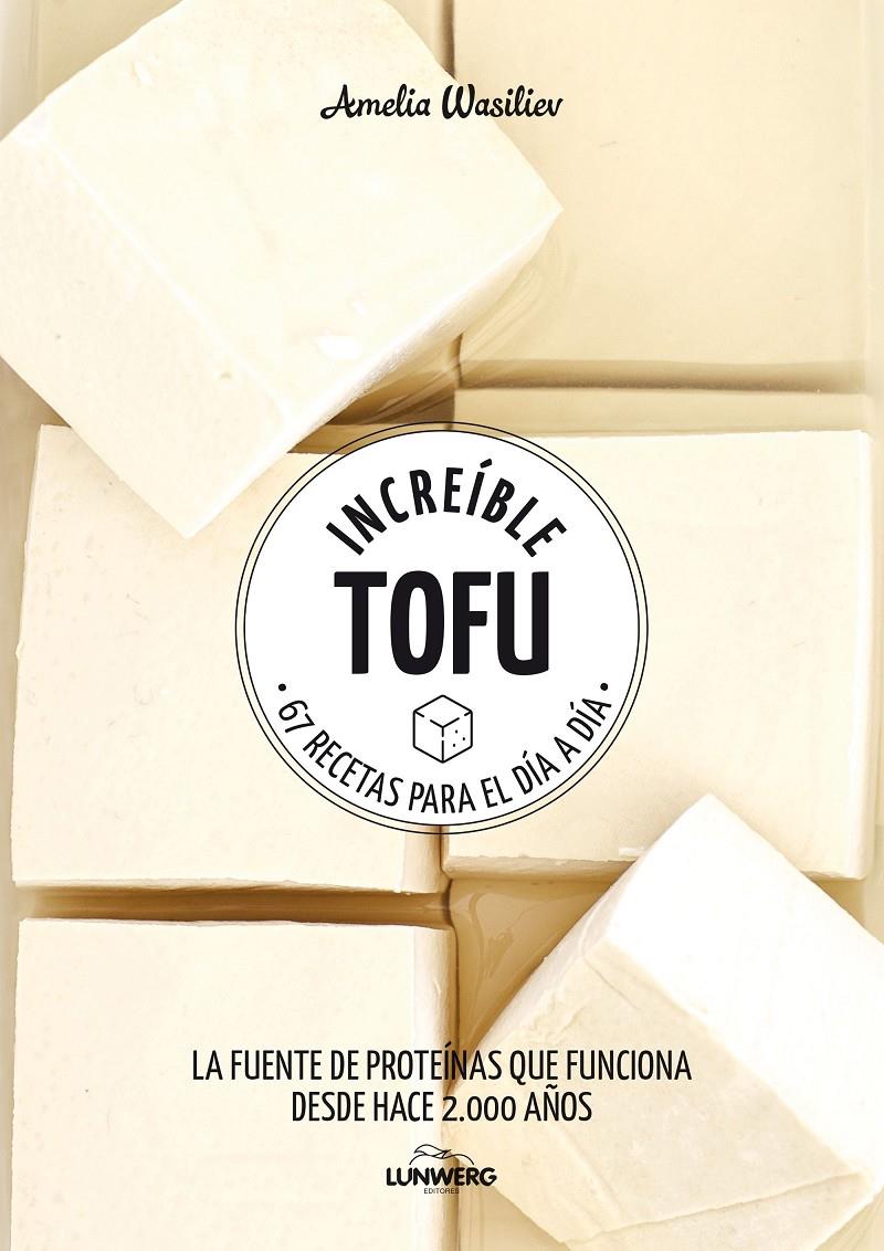 Increíble tofu | 9788417858292 | Wasiliev, Amelia | Llibreria online de Figueres i Empordà