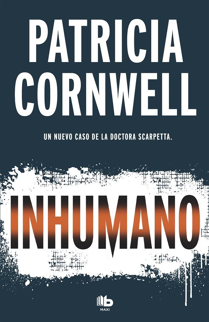 Inhumano (Doctora Kay Scarpetta #23) | 9788490707081 | Cornwell, Patricia | Librería online de Figueres / Empordà