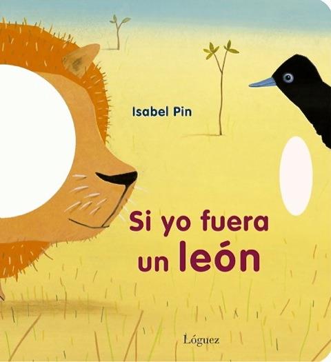 Si yo fuera un león | 9788496646902 | Isabel Pin | Llibreria online de Figueres i Empordà