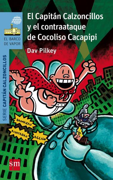 EL CAPITÁN CALZONCILLOS Y EL CONTRAATAQUE DE COCOLISO CACAPIPI | 9788467579222 | Dav Pilkey | Llibreria online de Figueres i Empordà