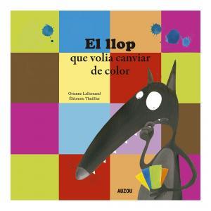 El llop que volia canviar de color | 9782733879917 | Lallemand, Orianne/Thuillier, Éléonore | Llibreria online de Figueres i Empordà