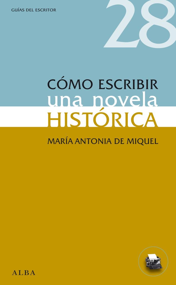 Cómo escribir una novela histórica | 9788484289593 | de Miquel, María Antonia | Llibreria online de Figueres i Empordà