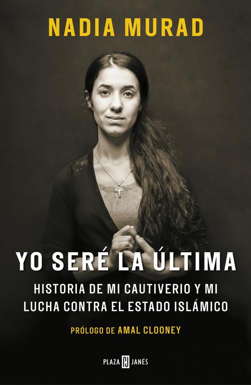 Yo seré la última | 9788401019906 | Nadia Murad/Amal Clooney | Llibreria online de Figueres i Empordà