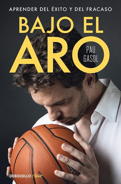 Bajo el aro | 9788466369466 | Gasol, Pau | Llibreria online de Figueres i Empordà