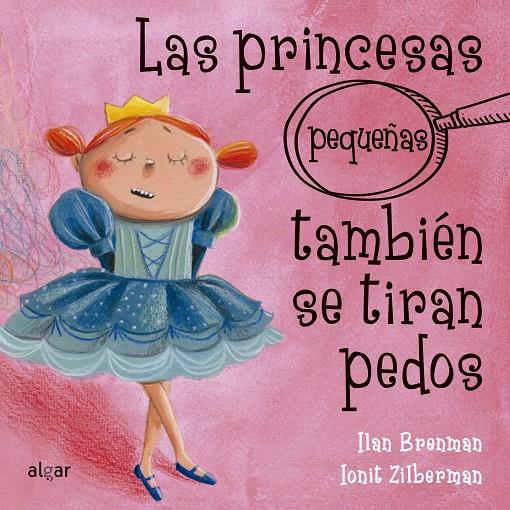 Las princesas (pequeñas) también se tiran pedos | 9788491423430 | Zilberman, Ionit | Llibreria online de Figueres i Empordà