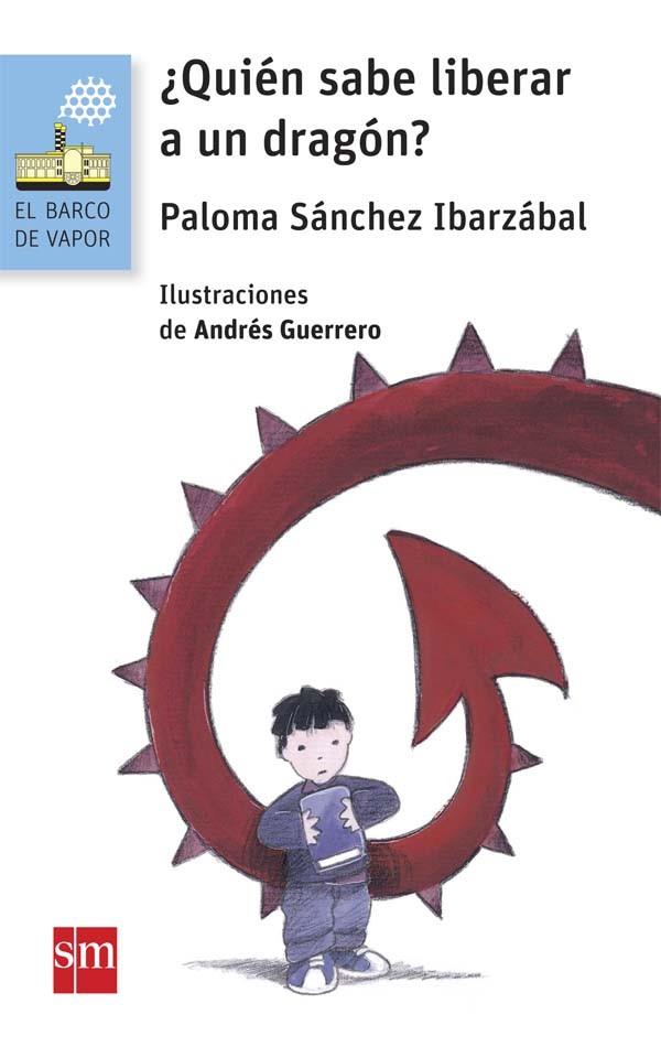 ¿QUIEN SABE LIBERAR A UN DRAGON? | 9788467579673 | Sánchez Ibarzábal, Paloma | Librería online de Figueres / Empordà