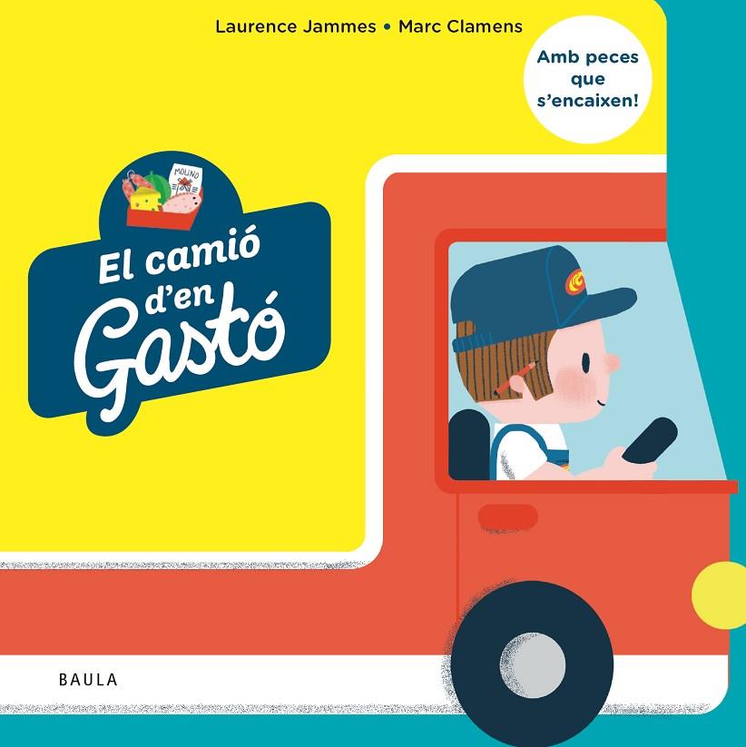 El camió d'en Gastó | 9788447953677 | Jammes, Laurence | Librería online de Figueres / Empordà