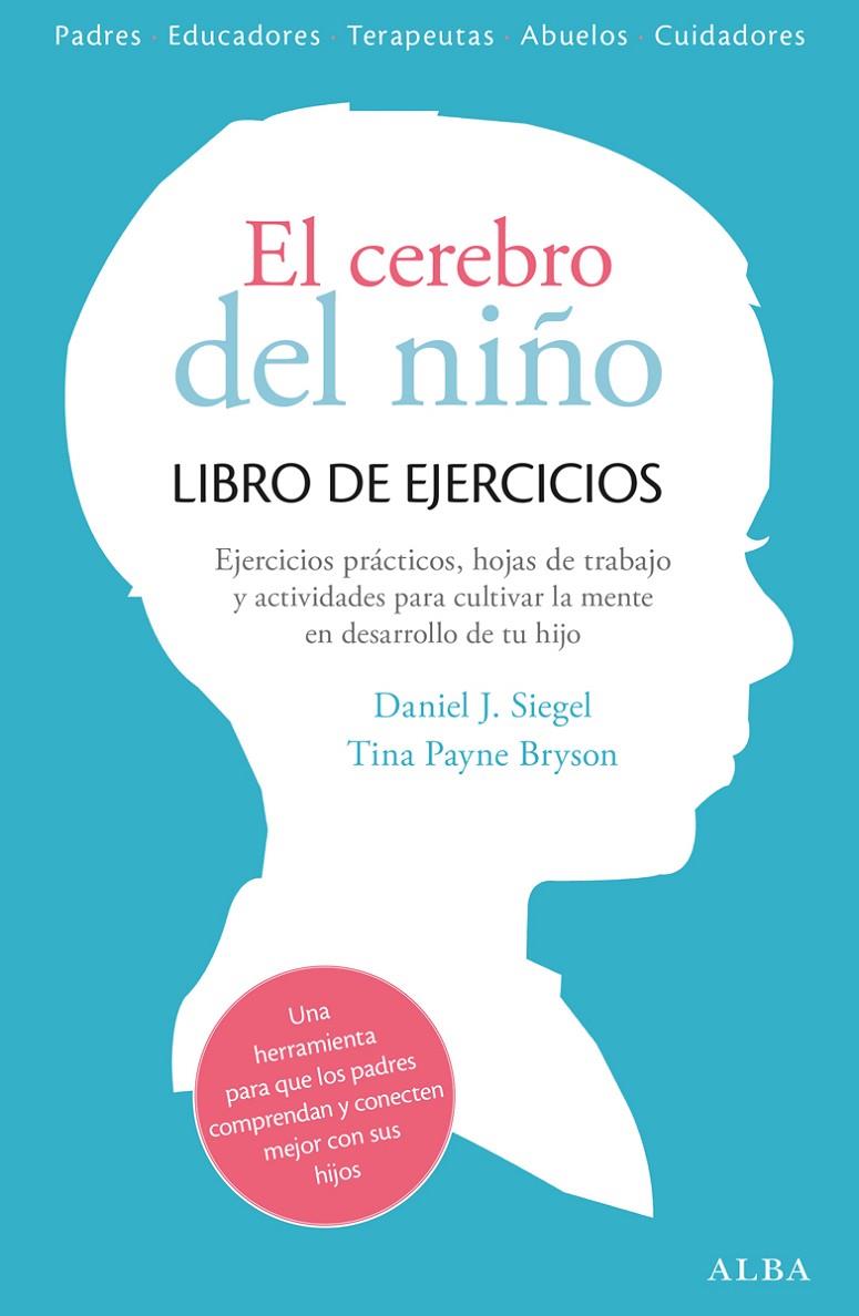 El cerebro del niño. Libro de ejercicios | 9788490651780 | Siegel, Daniel J./Payne Bryson, Tina | Llibreria online de Figueres i Empordà