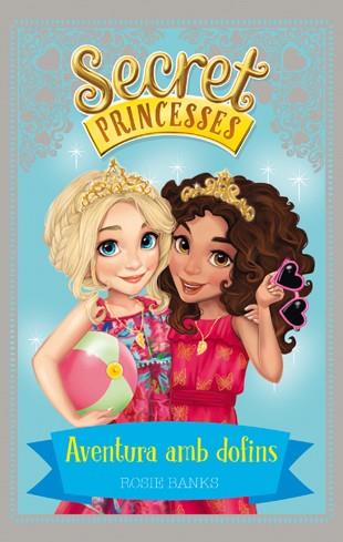 Secret Princesses #02. Aventura amb dofins | 9788424658939 | Banks, Rosie | Llibreria online de Figueres i Empordà