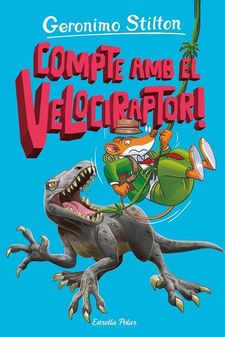 L'Illa dels Dinosaures #03. Compte amb el velociraptor! | 9788413897349 | Stilton, Geronimo | Librería online de Figueres / Empordà