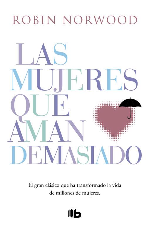 Las mujeres que aman demasiado | 9788490707760 | Norwood, Robin | Librería online de Figueres / Empordà