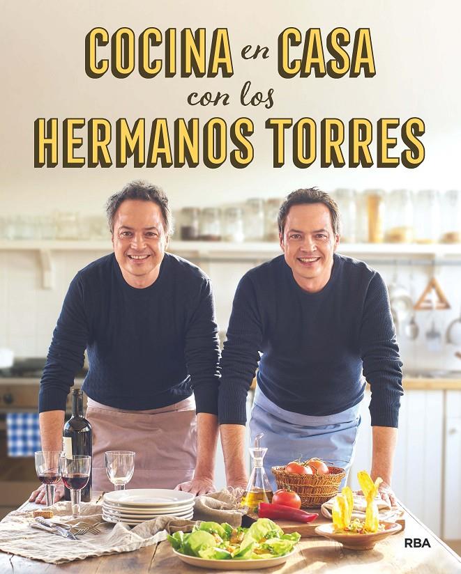 Cocina en casa con los hermanos Torres | 9788490567678 | TORRES , JAVIER/TORRES , SERGIO | Llibreria online de Figueres i Empordà