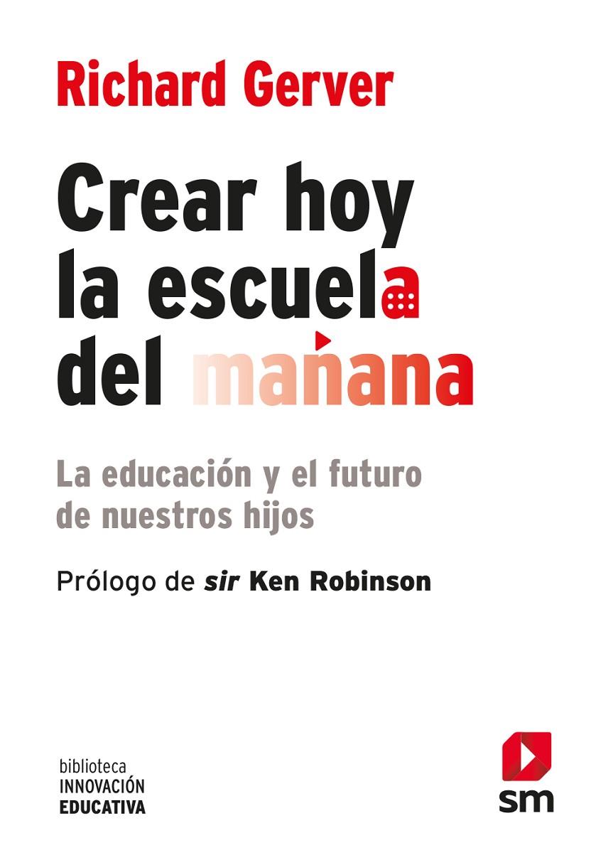 BIE.CREAR HOY LA ESCUELA DE MAÑANA:LA ED | 9788467556537 | Gerver, Richard | Llibreria online de Figueres i Empordà