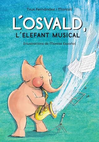 L'Osvald, l'elefant musical | 9788448945831 | Fernández i Montolí, Txus | Llibreria online de Figueres i Empordà