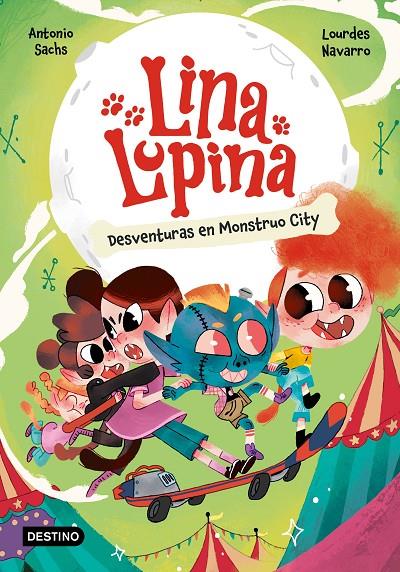 Lina Lupina #03. Desventuras en Monstruo City | 9788408291398 | Sachs, Antonio | Librería online de Figueres / Empordà