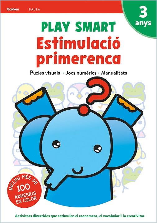 Play Smart Estimulació primerenca 3 anys | 9788447944101 | Equip Gakken | Llibreria online de Figueres i Empordà