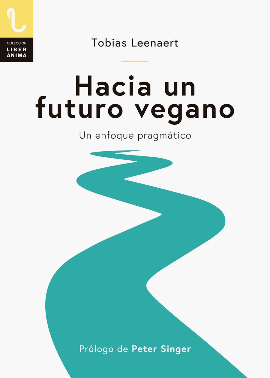 HACIA UN FUTURO VEGANO. Un enfoque pragmático | 9788417121129 | Leenaert, Tobias | Llibreria online de Figueres i Empordà