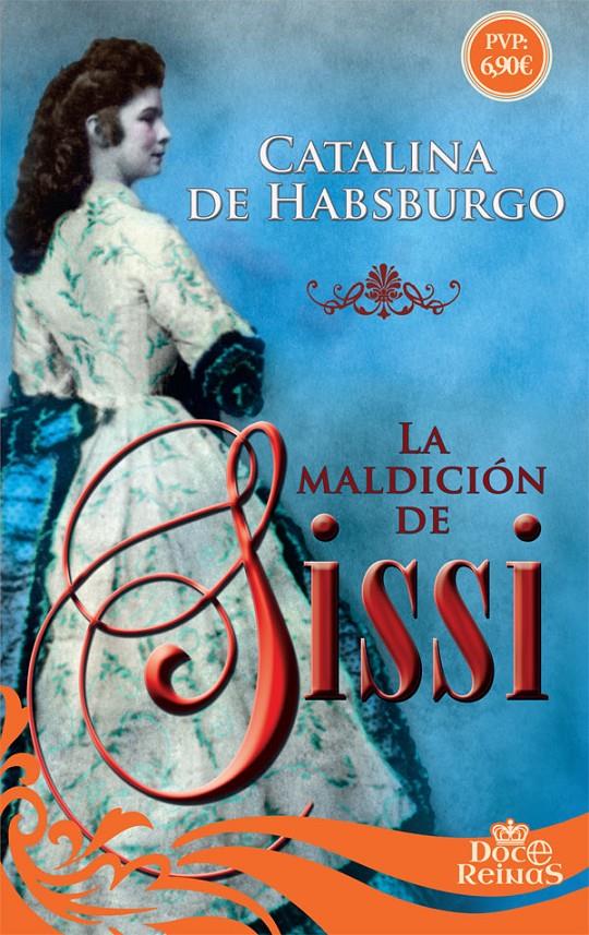 La maldición de Sissi | 9788491641650 | de Habsburgo, Catalina | Llibreria online de Figueres i Empordà