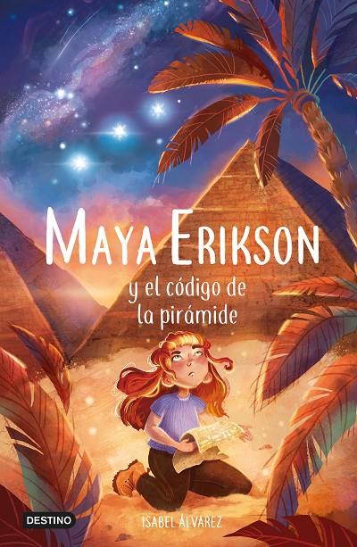Maya Erikson #02. Maya Erikson y el código de la pirámide | 9788408257479 | Álvarez, Isabel | Librería online de Figueres / Empordà