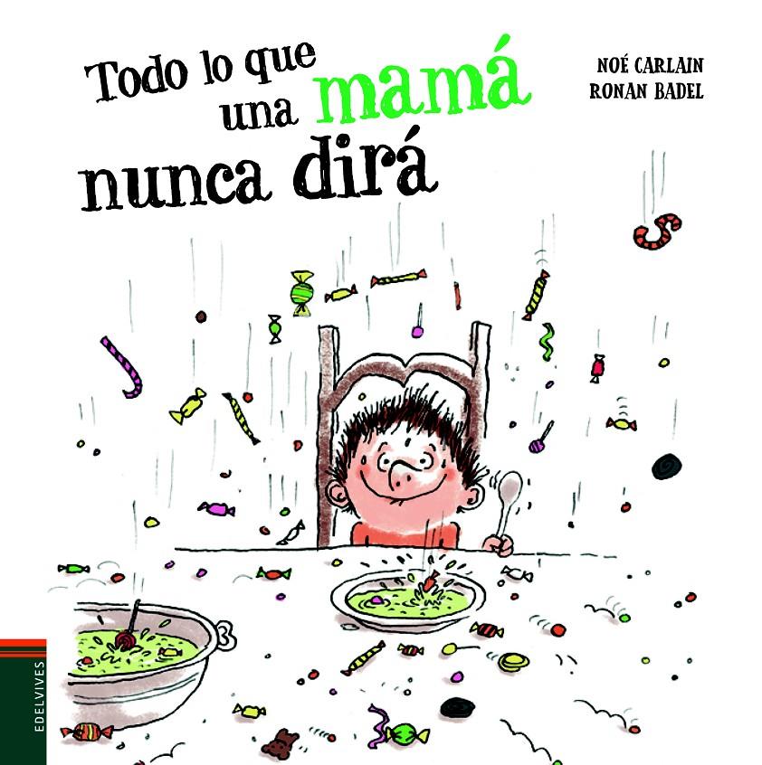 Todo lo que una mamá nunca dirá | 9788414020517 | Carlain, Noé | Llibreria online de Figueres i Empordà