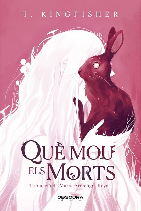 Què mou els morts | 9788412732771 | Kingfisher, T. | Llibreria online de Figueres i Empordà