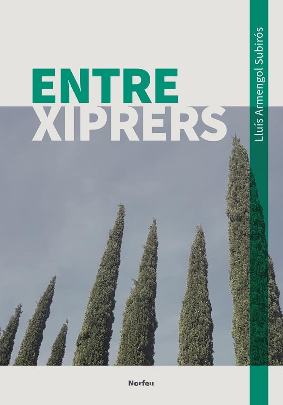 Entre xiprers | 9788418096907 | Armengol Subirós, Lluís | Llibreria online de Figueres i Empordà