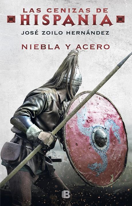 Niebla y acero (Las cenizas de Hispania #02) | 9788466665827 | Zoilo Hernández, José | Llibreria online de Figueres i Empordà