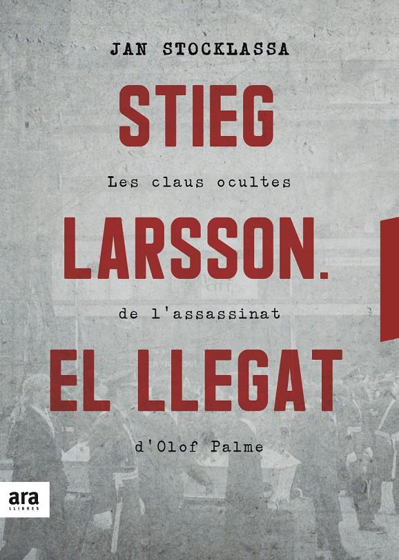 Stieg Larsson. El llegat | 9788416915927 | Jan Stocklassa | Llibreria online de Figueres i Empordà