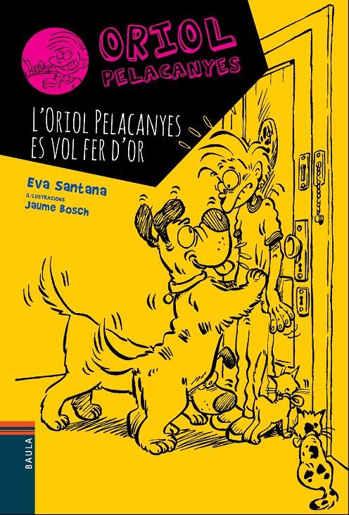 L'Oriol Pelacanyes es vol fer d'or (Oriol Pelacanyes #01) | 9788447928330 | Santana Bigas, Eva | Llibreria online de Figueres i Empordà