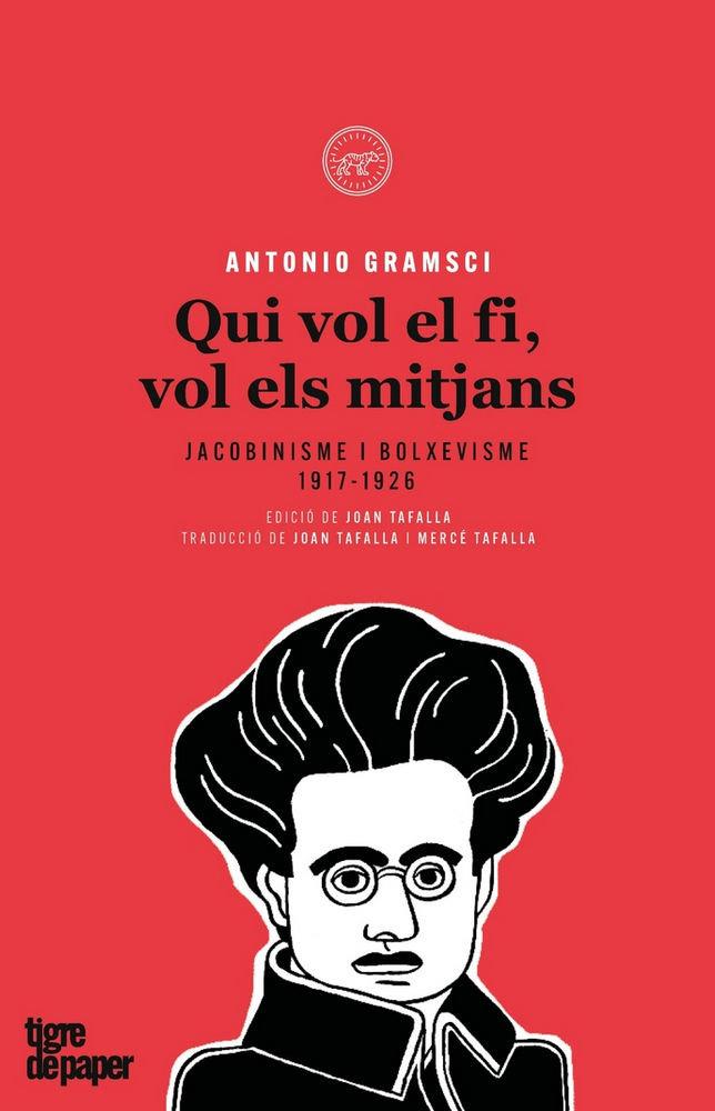 Qui vol el fi, vol els mitjans | 9788416855377 | Gramsci, Antonio | Llibreria online de Figueres i Empordà