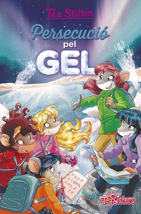 Persecució pel gel | 9788491372639 | Tea Stilton | Librería online de Figueres / Empordà