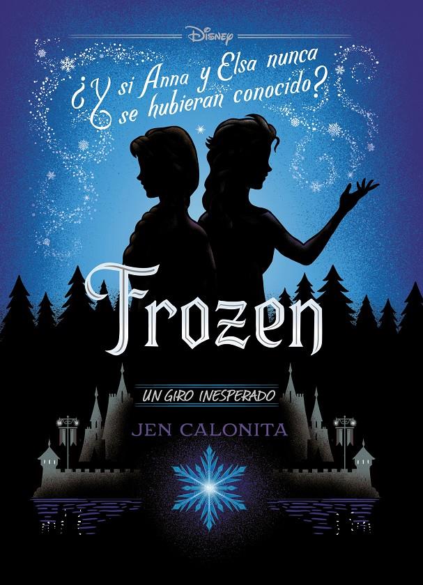 Frozen. Un giro inesperado | 9788499519401 | Disney | Librería online de Figueres / Empordà