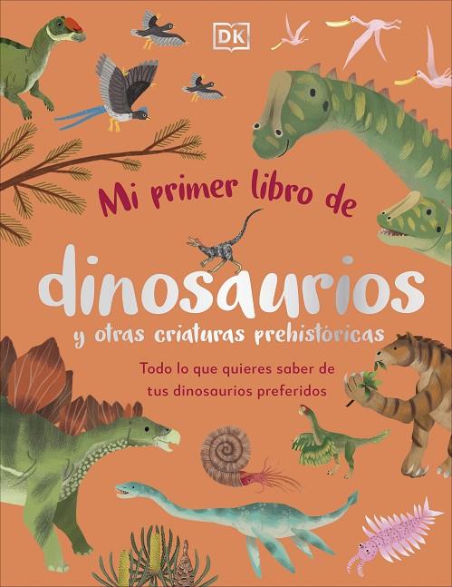 Mi primer libro de dinosaurios y otras criaturas prehistóricas | 9780241663905 | DK | Librería online de Figueres / Empordà