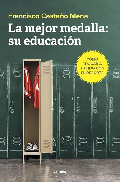 La mejor medalla: su educación | 9788425355813 | Francisco Castaño Mena | Llibreria online de Figueres i Empordà