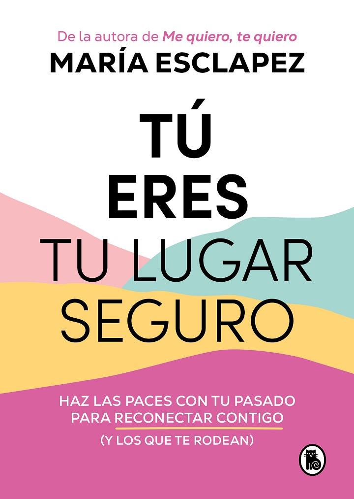 Tú eres tu lugar seguro | 9788402427793 | Esclapez, María | Llibreria online de Figueres i Empordà