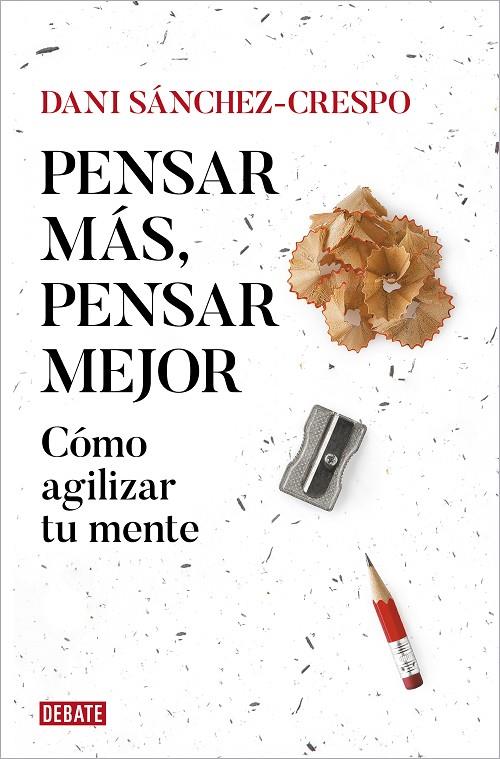 Pensar más, pensar mejor | 9788419642837 | Sánchez-Crespo, Dani | Librería online de Figueres / Empordà